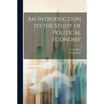 An Introduction to the Study of Political Economy
