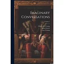Imaginary Conversations; Volume 1