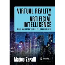 Virtual Reality and Artificial Intelligence： Risks and Opportunities for Your Business