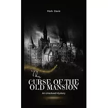 The Curse of the Old Mansion： An Unsolved Mystery