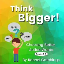 Think Bigger： Choosing Better Action Words