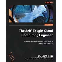 The Self─Taught Cloud Computing Engineer： A comprehensive professional study guide to AWS， Azure， and GCP