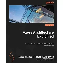 Azure Architecture Explained： A comprehensive guide to building effective cloud solutions