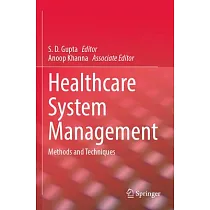 Healthcare System Management： Methods and Techniques