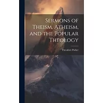 Sermons of Theism， Atheism， and the Popular Theology