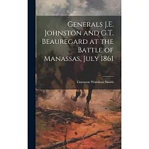 Generals J.E. Johnston and G.T. Beauregard at the Battle of Manassas， July 1861
