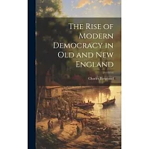 The Rise of Modern Democracy in Old and New England