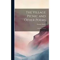 The Village Picnic and Other Poems： And Other Poems