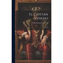 El Capitán Veneno： Novela