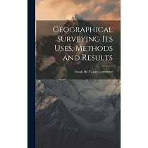 Geographical Surveying Its Uses， Methods and Results