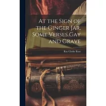 At the Sign of the Ginger Jar， Some Verses Gay and Grave