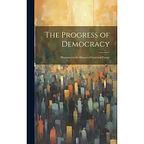 The Progress of Democracy; Illustrated in the History of Gaul and France