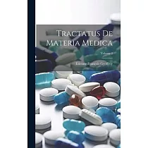 Tractatus De Materia Medica; Volume 2