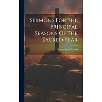 Sermons For The Principal Seasons Of The Sacred Year