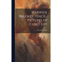 Warwick Brookes’ Pencil─Pictures of Child Life