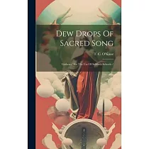 Dew Drops Of Sacred Song： Gathered For The Use Of Sabbath Schools /