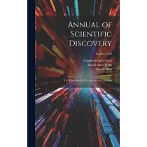 Annual of Scientific Discovery： Or， Year─Book of Facts in Science and Art; Volume 1864