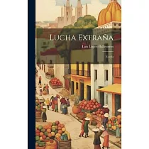 Lucha Extraña： Novela
