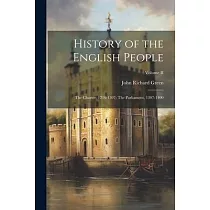 History of the English People： The Charter， 1216─1307; The Parliament， 1307─1400; Volume II