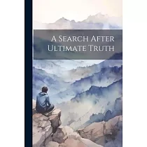 A Search After Ultimate Truth