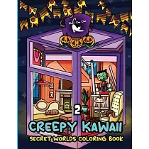 Creepy Kawaii Secret Worlds Coloring Book 2： A Coloring Book featuring Creepy Kawaii Tiny Spooky City， Cute Horror Ghost for Stress Relief & Relaxatio