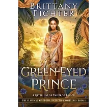 The Green─Eyed Prince： A Retelling of The Frog Prince