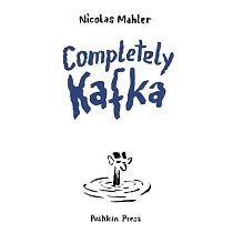 Completely Kafka： A Comic Biography