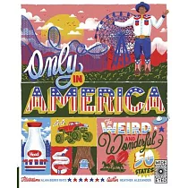 Only in America： The Weird and Wonderful 50 States