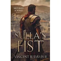 Sulla’s Fist： A Novel of the Roman Legion