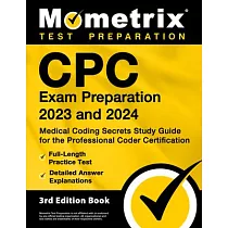 Cpc Exam Preparation 2023 and 2024 ─ Medical Coding Secrets Study Guide for the Professional Coder Certification， Full─Length Practice Test， Detailed