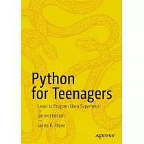 Python for Teenagers： Learn to Program Like a Superhero!