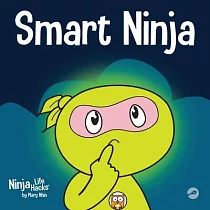Smart Ninja： A Children’s Book About Changing a Fixed Mindset into a Growth Mindset
