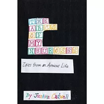The ABCs of My Neuroses： Tales from an Anxious Life