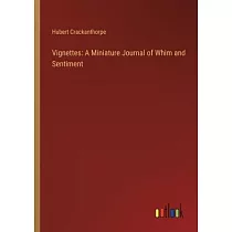Vignettes： A Miniature Journal of Whim and Sentiment