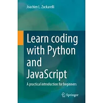 Learn Coding with Python and JavaScript： A Practical Introduction for Beginners
