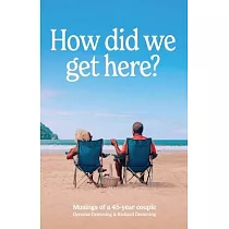 How did we get here： Musings of a 45 year couple