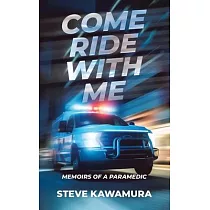 Come Ride With Me： Memoirs of a Paramedic