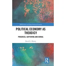 Political Economy as Theodicy： Progress， Suffering and Denial