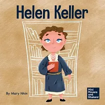 Helen Keller： A Kid’s Book About Overcoming Disabilities