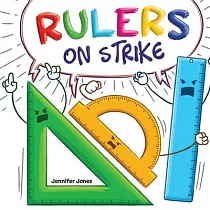 Rulers on Strike： A Funny， Rhyming， Read Aloud Kid’s Book About Respect and Responsibility