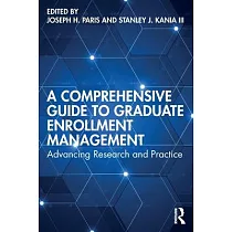 A Comprehensive Guide to Graduate Enrollment Management： Advancing Research and Practice