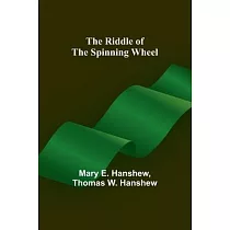 The Riddle of the Spinning Wheel