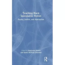 Teaching Black Speculative Fiction： Equity， Justice， and Antiracism