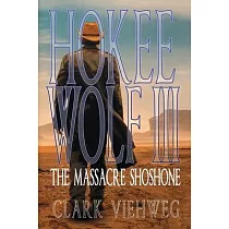 Hokee Wolf III： The Massacre Shoshone