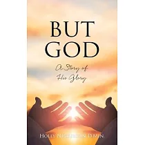 But God： A Story of His Glory