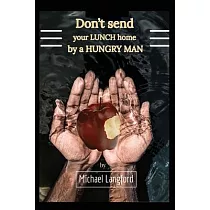 Don’t Send Your Lunch Home by a Hungry Man