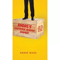 André’s Customer Service Soapbox： And the Work─Life Balance We Need