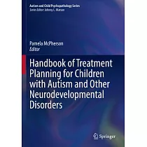Handbook of Treatment Planning for Children with Autism and Other Neurodevelopmental Disorders