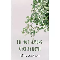 The Four Seasons： A Poetry Novel