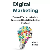 Digital Marketing： Tips and Tactics to Build a Successfull Digital Marketing Strategy